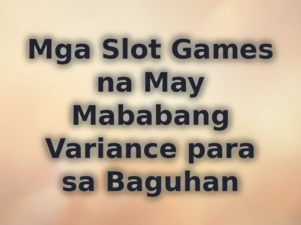 Low variance games